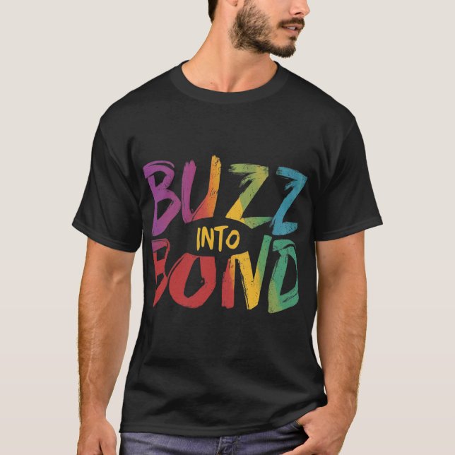 Buzz in Anleihe T-Shirt (Vorderseite)