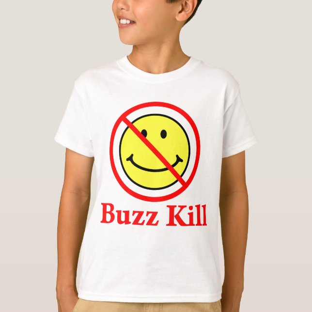 Buzz Kill T-Shirt (Vorderseite)