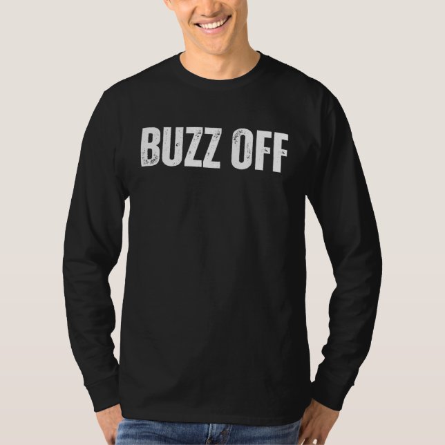 BUZZ OFF  slang GO AWAY BUG OFF T-Shirt (Vorderseite)