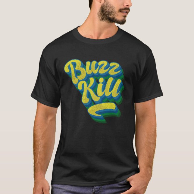 Buzz Tötet Vintagen Farbabnutzungseffekt Funky Tex T-Shirt (Vorderseite)