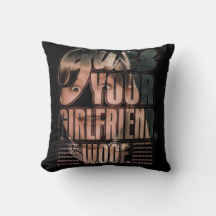 Buzz Your Girlfriend Woof Kissen