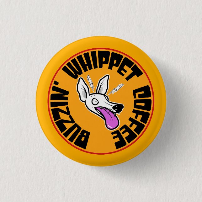 Buzzin Whippet Button (Vorderseite)