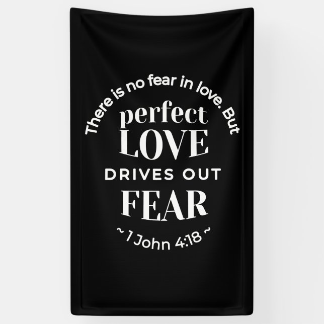 BW 'Perfect Liebe Drives Out Fear' - 1 John 4:18 Banner (Vertikal)