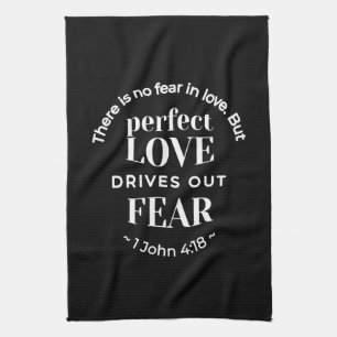 BW 'Perfect Liebe Drives Out Fear' - 1 John 4:18 Geschirrtuch