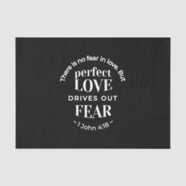 BW 'Perfect Liebe Drives Out Fear' - 1 John 4:18 Seidenpapier