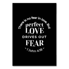 BW 'Perfect Liebe Drives Out Fear' - 1 John 4:18 Tischnummer
