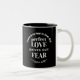BW 'Perfect Liebe Drives Out Fear' - 1 John 4:18 Zweifarbige Tasse