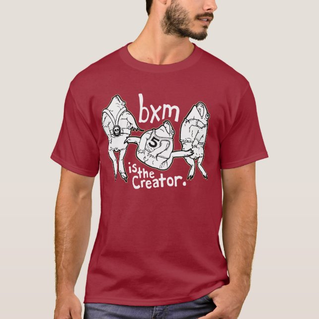 bxm ist der Schöpfer T-Shirt (Vorderseite)
