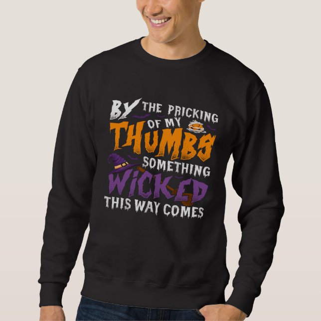 By The Pricking Of My Thumbs Something Wicked This Sweatshirt (Vorderseite)