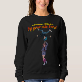 By your side. Period Sweatshirt