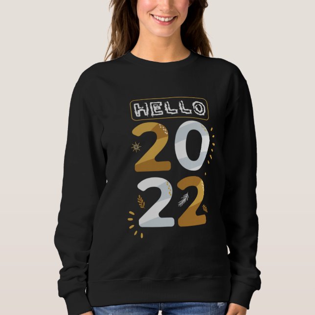 bye 2021 Hello 2022 Happy New Year  Christmas Xmas Sweatshirt (Vorderseite)