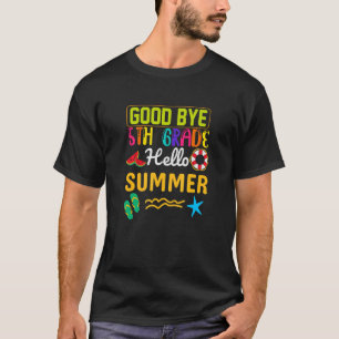 Bye 5. Klasse Hallo Sommer letzten Tag der fünften T-Shirt