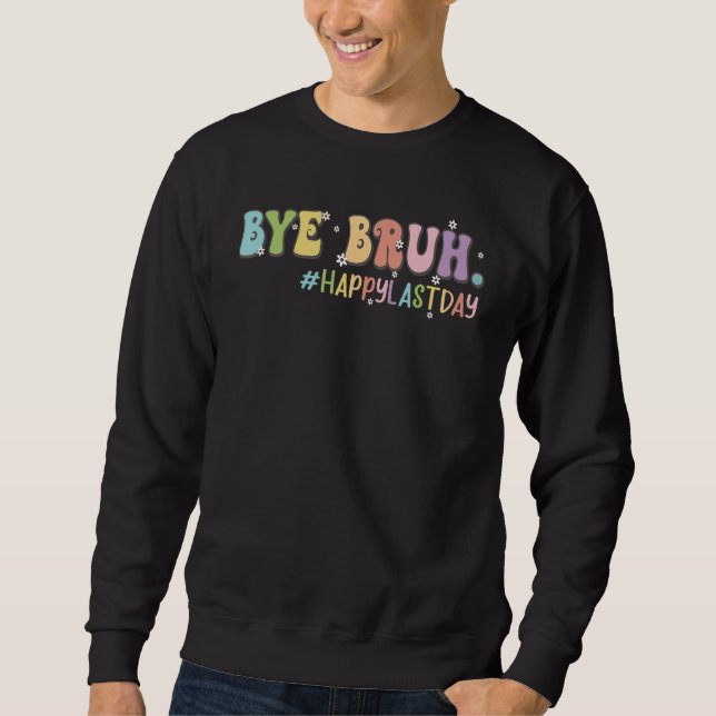 Bye Bruh Cute Last Day of School Teacher Shirt Bru (Vorderseite)