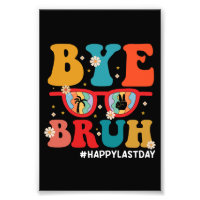 Bye Bruh Teacher Happy Letzten Tag der Schule Somm