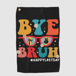 Bye Bruh Teacher Happy Letzten Tag der Schule Somm Golfhandtuch