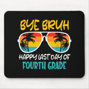 Bye Bruh vierte Klasse glücklich letzten Tag der S Mousepad