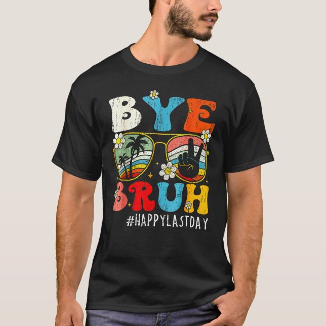 Bye Bruh We Out Teachers Last Day Of School Teache T-Shirt (Vorderseite)