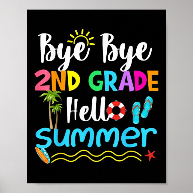 Bye Bye 2nd Grade Hallo Sommerlehrer Student Kind Poster (Vorne)
