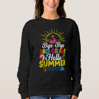 Bye Bye 3. Klasse Lehrer Student Kinder Hallo Somm Sweatshirt