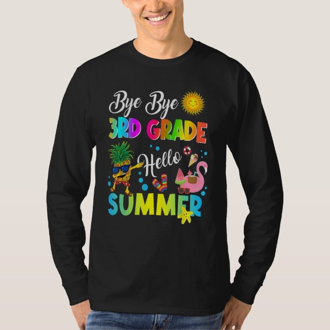 Bye Bye 3rd Grade Hello Summer Student Last Day Of T-Shirt (Vorderseite)