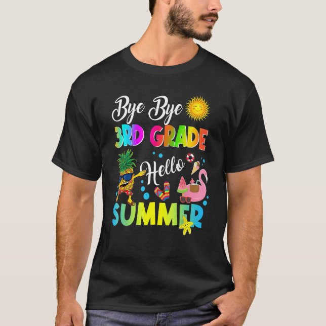 Bye Bye 3rd Grade Hello Summer Student Last Day Of T-Shirt (Vorderseite)