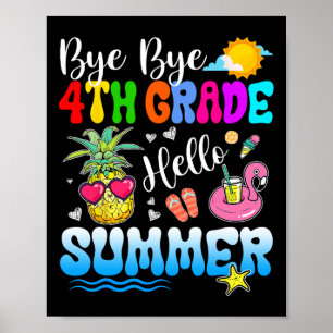Bye Bye 4th Grade Hello Summer Abschluss Lehrer Poster