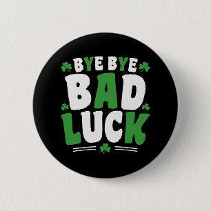 Bye Bye Bad Luck Button