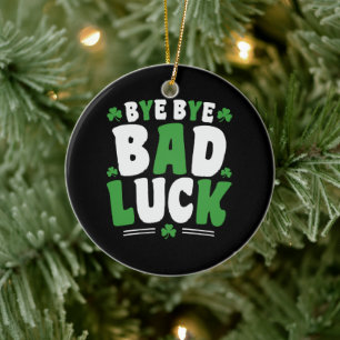 Bye Bye Bad Luck Keramik Ornament