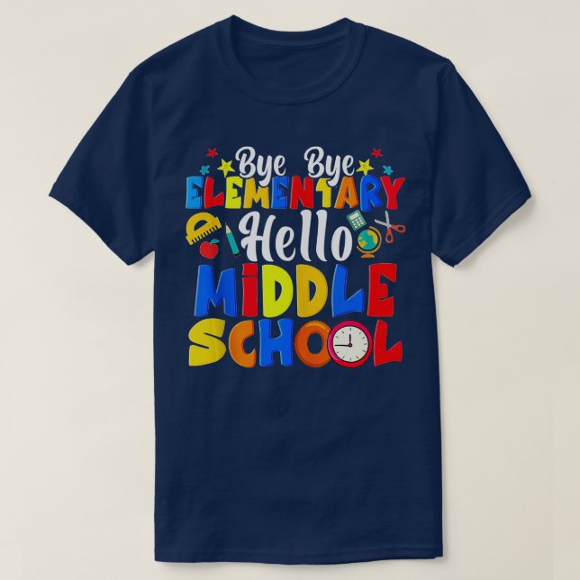 Bye Bye Elementary Hello Middle School Funny Gradu T-Shirt (Design vorne)