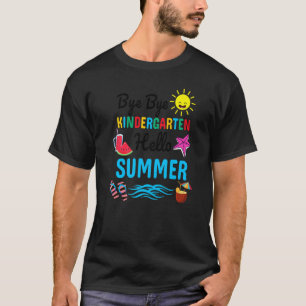 Bye Bye Kindergarten Hallo Sommerlehrer Student T-Shirt