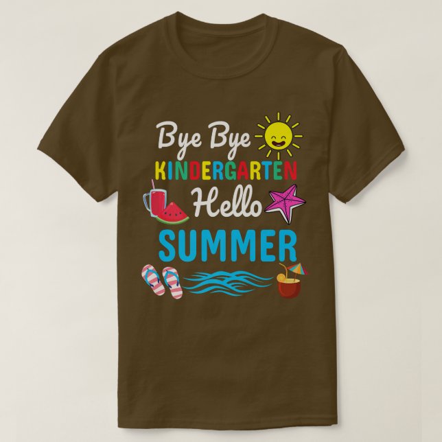 Bye Bye Kindergarten Hallo Sommerlehrer Student  T-Shirt (Design vorne)