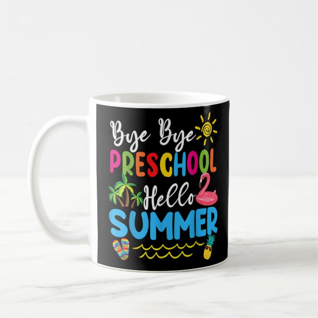 Bye Bye Preschool Hello Summer Teacher Students T- Kaffeetasse (Links)