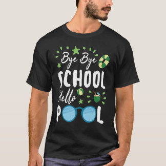 Bye Bye School Hallo Pool am letzten Schultag unte T-Shirt