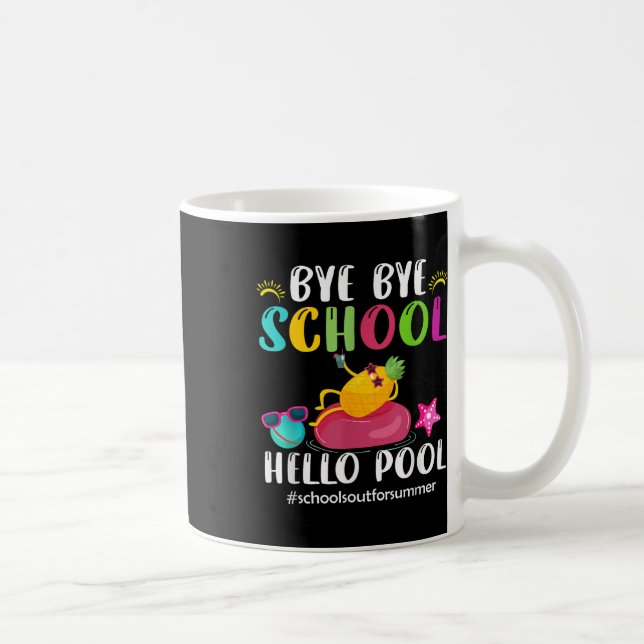 Bye Bye School Hallo Pool Hallo Sommer Kaffeetasse (Rechts)