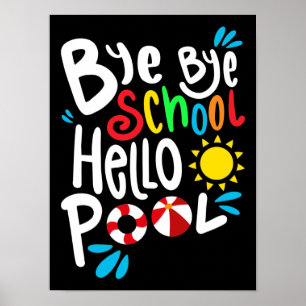 Bye Bye School Hallo Pool I Poster