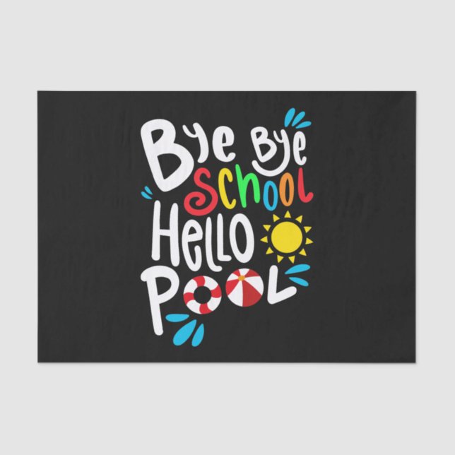 Bye Bye School Hallo Pool I Seidenpapier (Vorderseite)