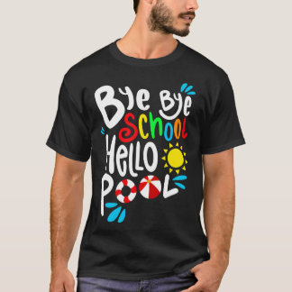 Bye Bye School Hallo Pool I T-Shirt