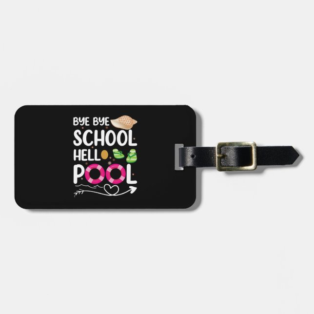 Bye Bye School Hallo Pool letzten Tag der Schule Gepäckanhänger (Vorderseite horizontal)