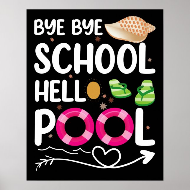 Bye Bye School Hallo Pool letzten Tag der Schule Poster (Vorne)