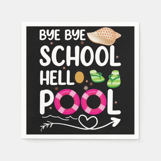 Bye Bye School Hallo Pool letzten Tag der Schule Serviette (Vorderseite)