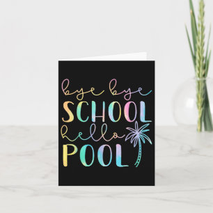 Bye Bye School Hallo Pool Sommerpause Funny Teach Karte