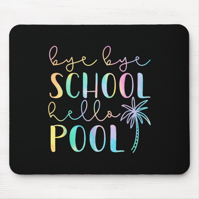 Bye Bye School Hallo Pool Sommerpause Funny Teach Mousepad (Vorne)