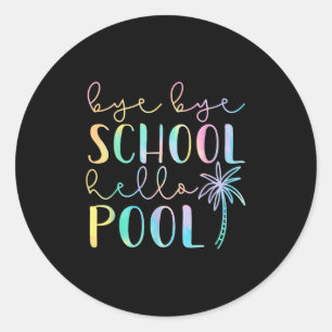 Bye Bye School Hallo Pool Sommerpause Funny Teach Runder Aufkleber