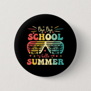 Bye Bye School Hallo Sommer Glück letzten Tag Scho Button