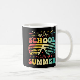 Bye Bye School Hallo Sommer Glück letzten Tag Scho Kaffeetasse