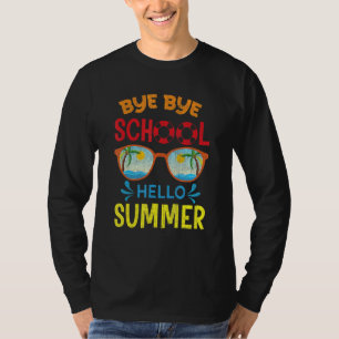 Bye Bye School Hallo Sommer Letzten Tag Schule Som T-Shirt
