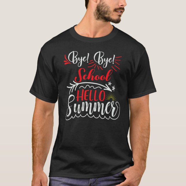 Bye Bye School Hallo Sommer T-Shirt (Vorderseite)