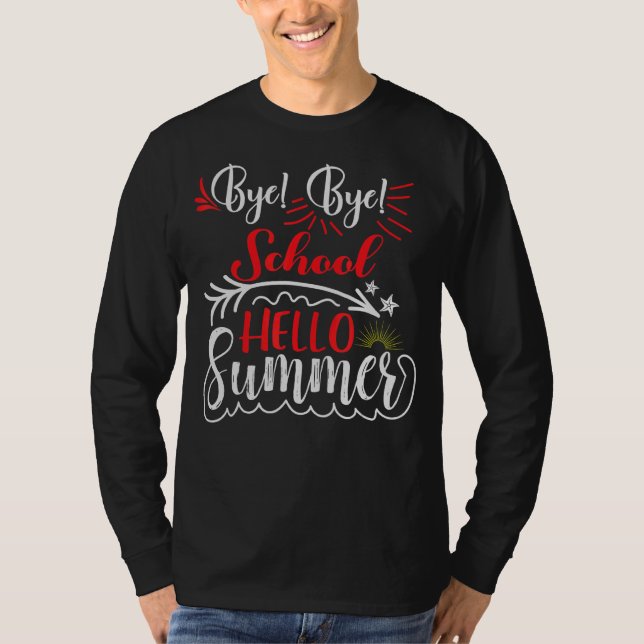 Bye Bye School Hallo Sommer T-Shirt (Vorderseite)