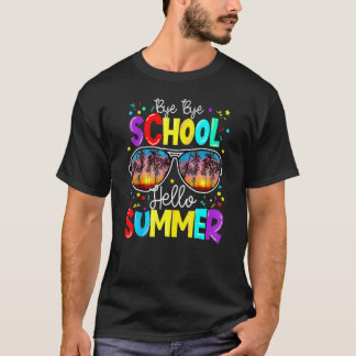 Bye Bye School Hallo Sommerlehrer Happy Letzten Ta T-Shirt