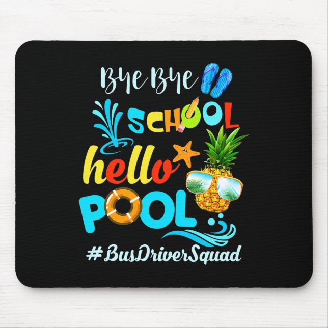 Bye Bye School Hello Pool #busdriversquad Funny Bu Mousepad (Vorne)